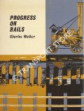 Book cover of Progress on Rails by WALKER, Charles